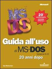 Guida all'uso del MS-DOS 20 anni dopo di Van Wolverton edito da Mondadori Informatica