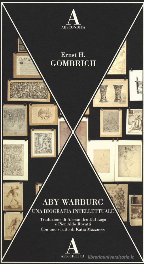 Aby Warburg. Una biografia intellettuale di Ernst H. Gombrich edito da Abscondita