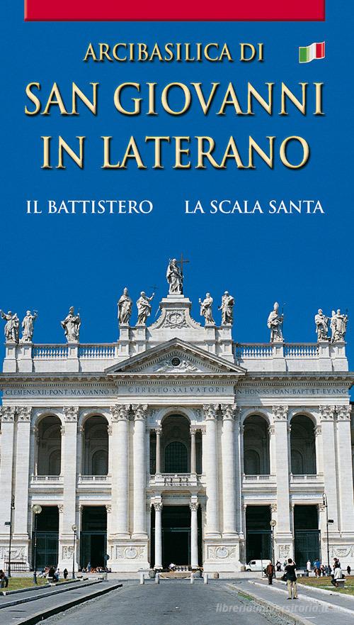 Arcibasilica di San Giovanni in Laterano. Il battistero. La Scala Santa edito da Lozzi Roma