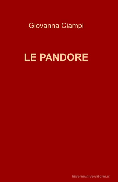 Le pandore di Giovanna Ciampi edito da ilmiolibro self publishing