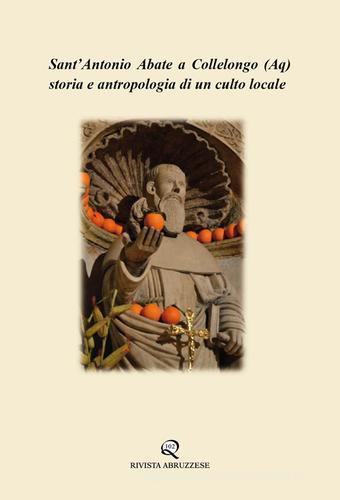 Sant'Antonio Abate a Collelongo (Aq). Storia e antropologia di un culto locale edito da Rivista Abruzzese