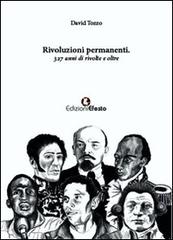 Rivoluzioni permanenti. 327 anni di rivolte e oltre di David Tozzo edito da Edizioni Efesto