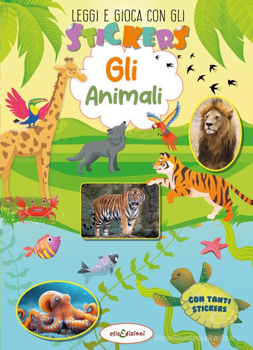 Animali. Leggi e gioca con gli stickers. Ediz. illustrata di Elisa Giustiniani edito da Elisedizioni