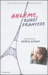 Ahlème, quasi francese di Faïza Guène edito da Mondadori