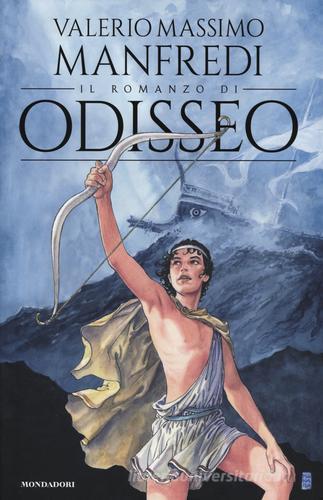 Il romanzo di Odisseo di Valerio M. Manfredi edito da Mondadori