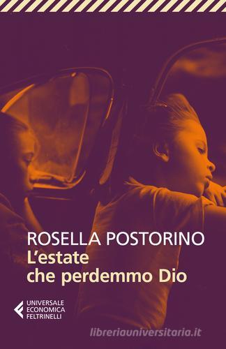 L' estate che perdemmo Dio di Rosella Postorino edito da Feltrinelli