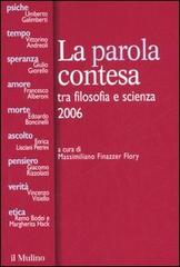 La parola contesa tra filosofia e scienza 2006 edito da Il Mulino