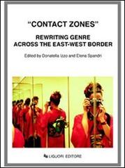 Contact zones. Rewriting genre across the east-west border edito da Liguori