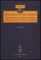 Sentimento del tempo. Petrarchismo e antipetrarchismo nella lirica del Novecento italiano edito da Olschki