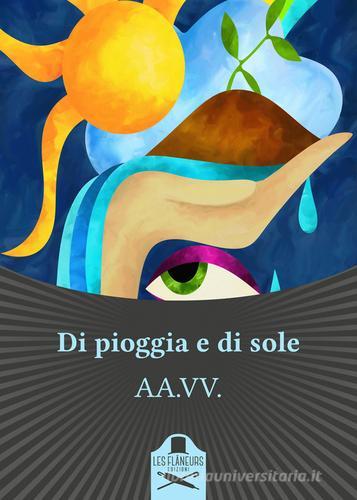 Libro Di pioggia e di sole Bohemien di Les Flâneurs Edizioni