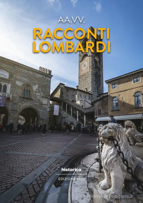 Racconti lombardi 2023 edito da Historica Edizioni