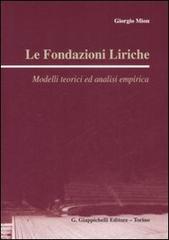 Le fondazioni liriche. Modelli teorici ed analisi empirica di Giorgio Mion edito da Giappichelli