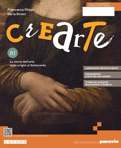 CreArte. Ediz. separata B. Per la Scuola media. Con e-book. Con espansione online vol. B1-B2 di Francesca Filippi, Chiara Monaco, Ilaria Sironi edito da Paravia
