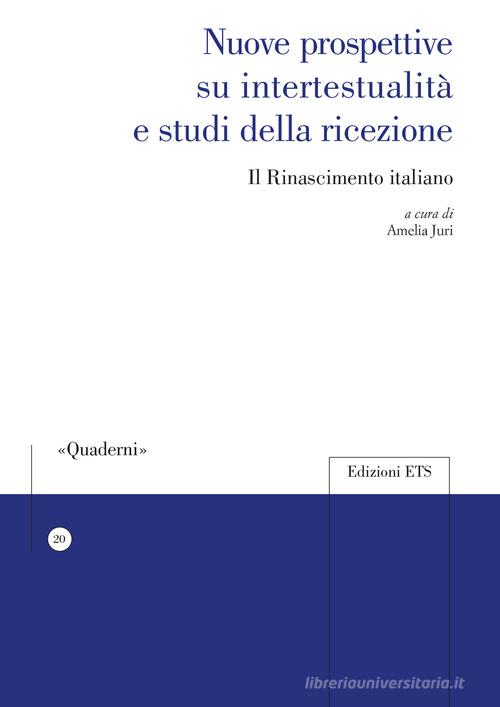 Nuove prospettive su intertestualità e studi della ricezione. Il Rinascimento italiano edito da Edizioni ETS