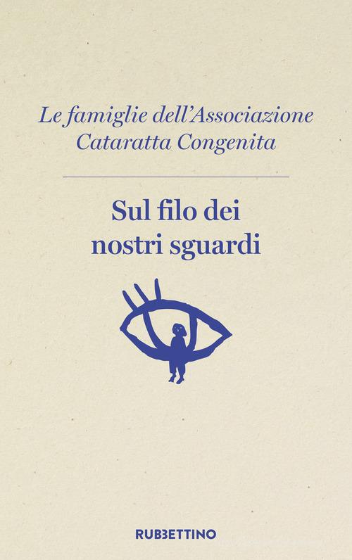 Sul filo dei nostri sguardi edito da Rubbettino