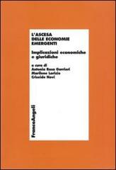 L' ascesa delle economie emergenti. Implicazioni economiche e giuridiche edito da Franco Angeli