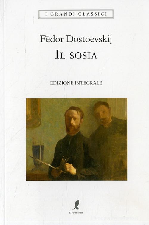Il sosia. Ediz. integrale di Fëdor Dostoevskij edito da Liberamente