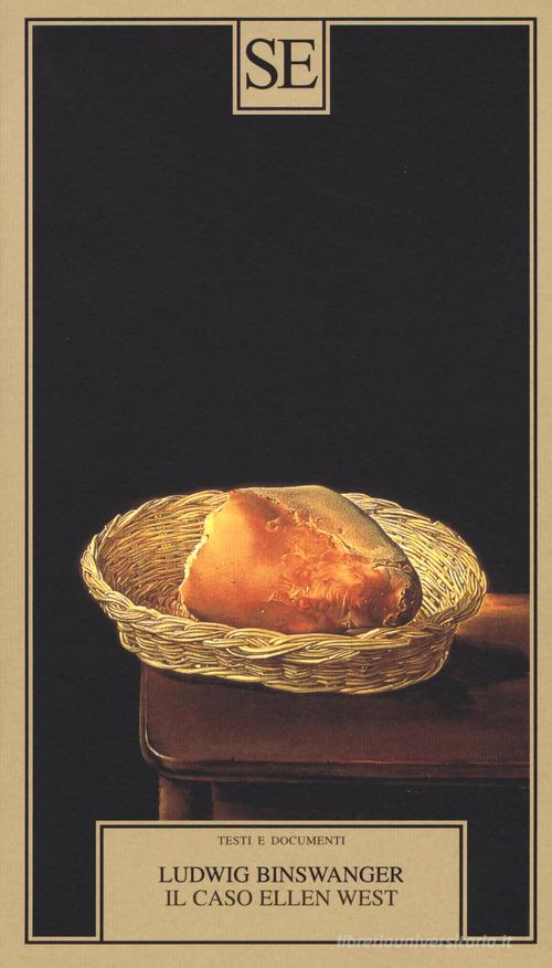 Il caso Ellen West di Ludwig Binswanger edito da SE