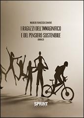 I ragazzi dell'immaginifico e del pensiero sostenibile di Maurizio F. Cannavò edito da Booksprint