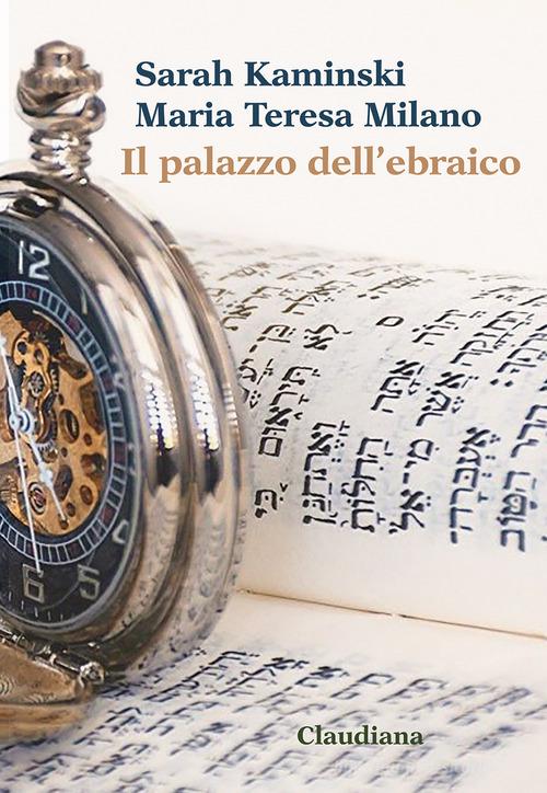 Il palazzo dell'ebraico di Sarah Kaminski, Maria Teresa Milano edito da Claudiana