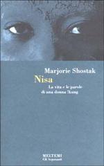 Nisa. La vita e le parole di una donna !kung di Marjorie Shostak edito da Booklet Milano