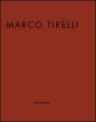 Marco Tirelli.. Ausstellungskatalog. Ediz. multilingue edito da Tappeiner
