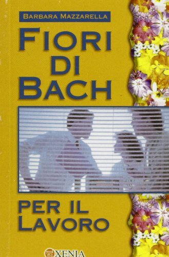 Fiori di Bach per il lavoro di Barbara Mazzarella edito da Xenia