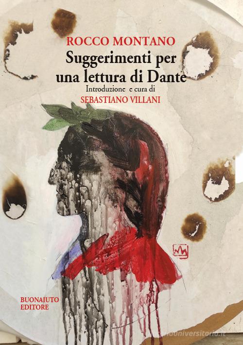 Suggerimenti per una lettura di Dante di Sebastiano Villani edito da Tipografia Buonaiuto