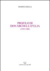 Profilo di don Michele d'Elia (1909-1988) di Mario Casella edito da Lavegliacarlone