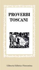 Proverbi toscani vol.1 edito da Libreria Editrice Fiorentina