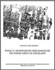 Titoli e annotazioni bibliologiche nei papiri greci di Ercolano di Gianluca Del Mastro edito da CISPE Marcello Gigante