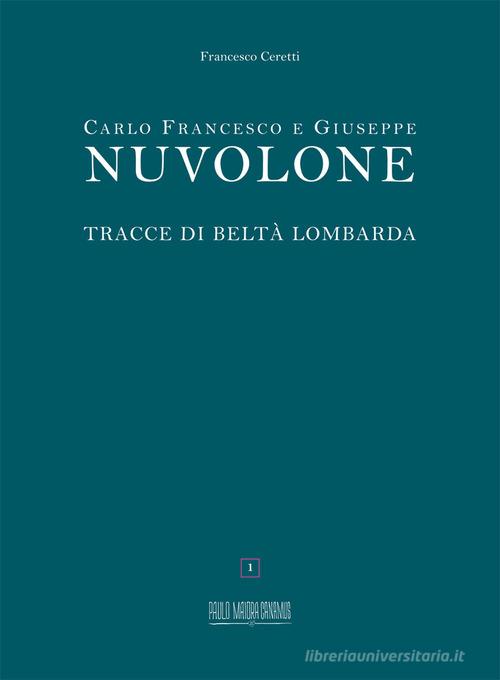 Carlo Francesco e Giuseppe Nuvolone. Tracce di beltà lombarda. Ediz. italiana e inglese di Francesco Ceretti edito da Studiolo 93 srl