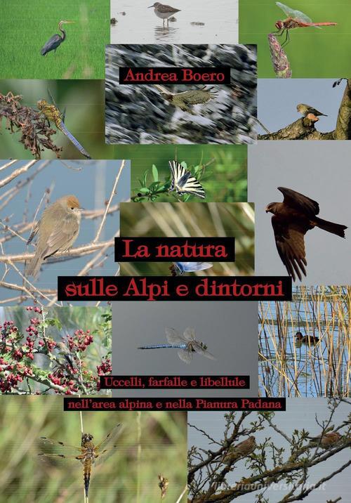 La natura sulle Alpi e dintorni di Andrea Boero edito da Youcanprint