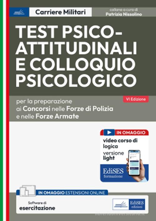 Test psico-attitudinali e colloquio psicologico per i concorsi nelle forze di polizia e nelle forze armate. Con software di simulazione edito da Edises professioni & concorsi
