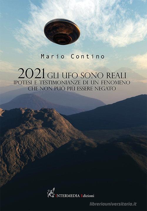 Gli ufo sono reali di Mario Contino edito da Intermedia Edizioni