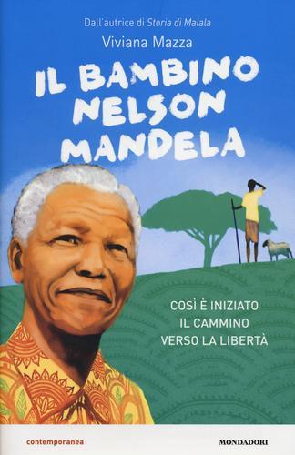 Il bambino Nelson Mandela di Viviana Mazza edito da Mondadori