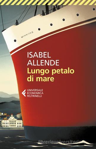 Lungo petalo di mare di Isabel Allende edito da Feltrinelli