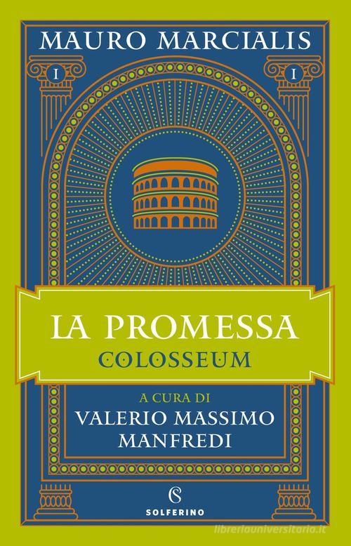 La promessa. Colosseum vol.1 di Mauro Marcialis edito da Solferino