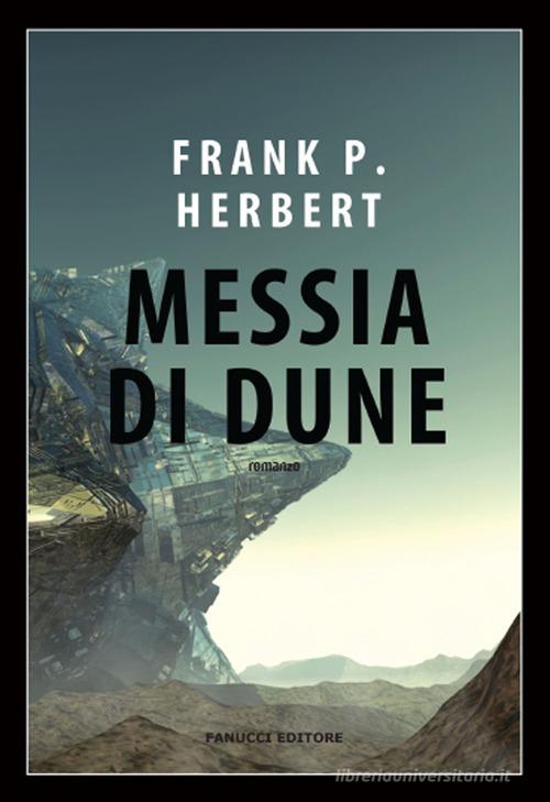 Messia di Dune. Il ciclo di Dune vol.2 di Frank Herbert edito da Fanucci
