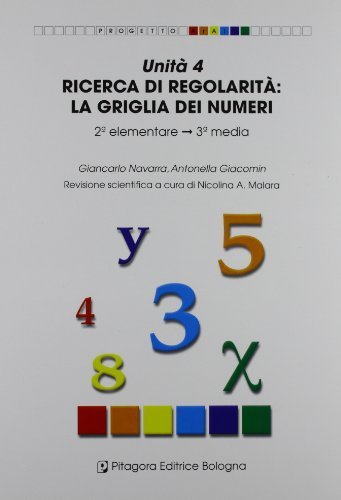 Unità 4. Ricerca di regolarità: la griglia dei numeri di Giancarlo Navarra, Antonella Giacomin edito da Pitagora