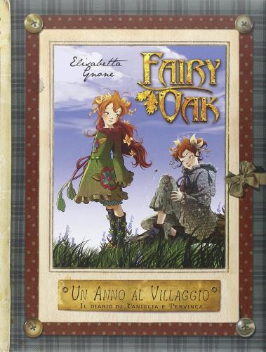 Un anno al villaggio. Il diario di Vaniglia e Pervinca. Fairy Oak di Elisabetta Gnone edito da De Agostini