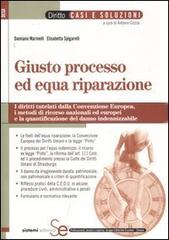 Giusto processo ed equa riparazione di Damiano Marinelli, Elisabetta Spigarelli edito da Sistemi Editoriali