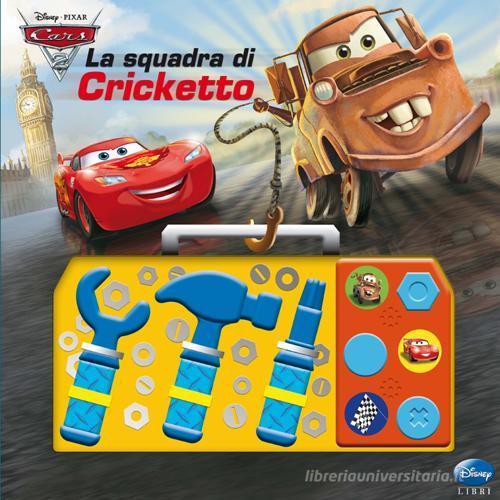 Cars 2. La squadra di Cricketto. Ediz. illustrata. Con gadget edito da Disney Libri