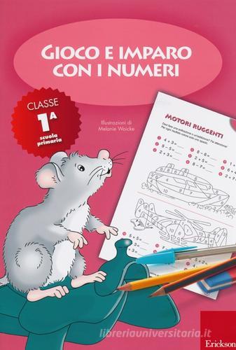 Gioco e imparo con i numeri. Quaderno. Per la 1ª classe elementare vol.1 edito da Erickson