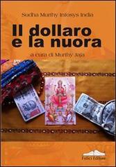 Il dollaro e la nuora di Murty Sudha edito da Felici