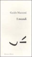 I mondi di Guido Mazzoni edito da Donzelli