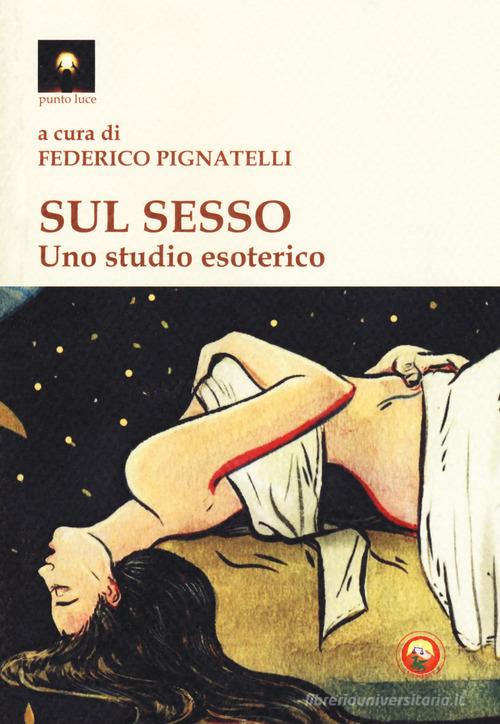 Sul sesso. Uno studio esoterico edito da Tipheret