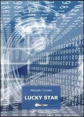 Lucky Star di Marcello Colozzo edito da Youcanprint