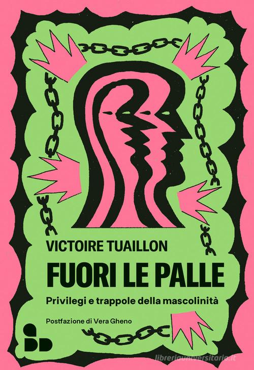 Fuori le palle. Privilegi e trappole della mascolinità di Victoire Tuaillon edito da ADD Editore