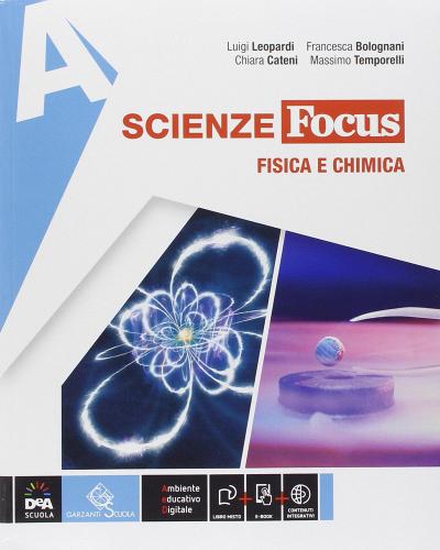 Scienze focus. Vol. A-B-C-D-Scienze block. Ediz. tematica. Per la Scuola media. Con e-book. Con espansione online di Luigi Leopardi, Francesca Bolognani, Chiara Cateni edito da Garzanti Scuola